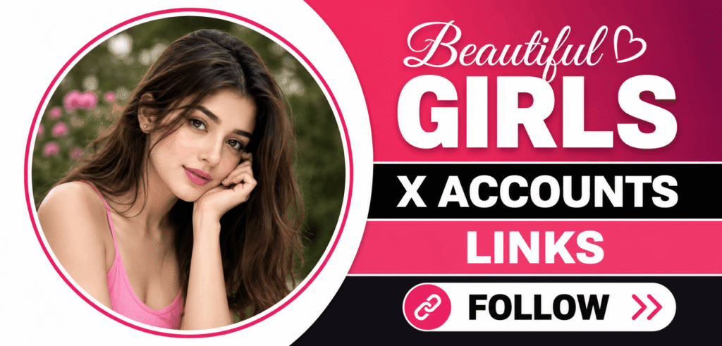 Beautiful Girls X Accounts Links – Follow